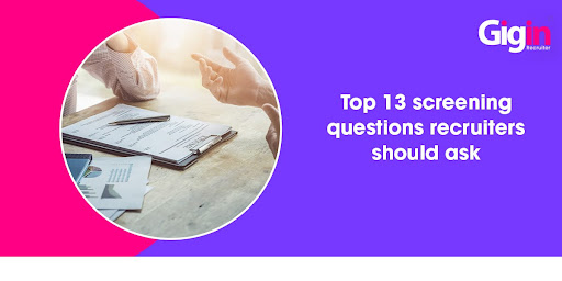 Top 13 Screening Questions Recruiters Should Ask